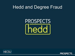 Hedd and Degree Fraud
 