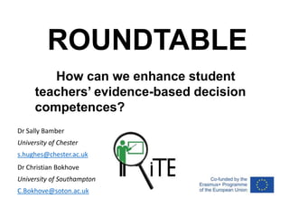 ROUNDTABLE
Dr Christian Bokhove
University of Southampton
C.Bokhove@soton.ac.uk
Dr Sally Bamber
University of Chester
s.hu...