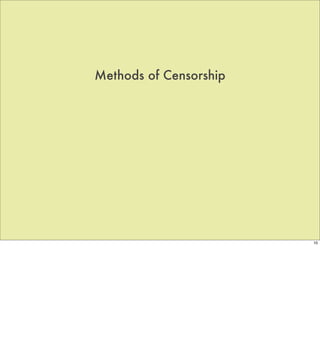 Methods of Censorship




                        10
 