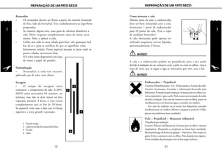 REPARAÇÃO DE UM FATO SECO
3
REPARAÇÃO DE UM FATO SECO
3
Como misturar a cola
Mesmo antes de usar, o endurecedor
deve ser bem misturado com a cola.
Acrescente 1 parte de endurecedor
para 10 partes de cola. (Use o copo
de medição fornecido.)
A cola misturada pode apenas ser
utilizada enquanto estiver líquida,
aproximadamente 2 horas.
AVISO!
Endurecedor – Prejudicial
Contém Difenilometano - 4,4 - Diisocianato e Acetato de etilo.
Contém Isocianatos; Consulte a informação fornecida pelo
fabricante. Prejudicial por inalação. Irritante para os olhos, sis-
temarespiratórioeparaapele.Podecausarumasensaçãodeardor
devido à inalação. Em caso de contacto com os olhos, passe-os
imediatamente com bastante água e consulte um médico.
Em caso de acidente ou se sentir má disposição consulte
imediatamenteummédico.(Mostreaetiquetasepossível.)Utilize
apenas em ambientes bem ventilados.
Cola – Prejudicial – Altamente inflamável
Prejudicial por inalação.
ContémTolueno and Butanone. Irritante para os olhos e sistema
respiratório. Mantenha o recipiente no local bem ventilado.
Mantenha longe de fontes de ignição – Não fume. Não respire os
gases. Evite o contacto com os olhos. Não despeje nos esgotos.
Tome medidas de precaução com as descargas estáticas.
AVISO!
A cola e o endurecedor podem ser prejudiciais para a sua saúde
devido à inalação ou ao contacto com a pele ou com os olhos. Leia a
nota de aviso que se segue e siga as instruções que vêm com o kit.
13
Remendos
Os remendos devem ser feitos a partir do exterior (material
do fato, lado da borracha). Una cuidadosamente as superfícies
preparadas.
Se cometer algum erro, uma gota de solvente dissolverá a
cola. Deixe evaporar completamente antes de tentar nova
mente. Volte a aplicar a cola.
Utilize um rolo na área colada para fazer sair quaisquer bol
has de ar e para se certificar de que as superfícies estão
firmemente unidas. Preste especial atenção às áreas onde as
partes coladas atravessem fitas.
(Os rolos estão disponíveis nas lojas
de tintas e papel de parede).
Neutralização
Neutralize a cola em excesso,
aplicando pó de talco sem cheiro.
Secagem
O tempo de secagem varia
consoante a temperatura da sala. A 20ºC
(68ºF) serão necessários 60 minutos, no
mínimo, mas não se deve mexer na área
reparada durante 3 horas e esta estará
completamente seca ao fim de 24 horas.
Se possível, evite usar o fato nas 24 horas
seguintes a uma grande reparação. 3
2
1
4
1 Fitadaroupa
2 Ladorevestidodomaterialdofato
3 Tecido
4 Látex
12
 