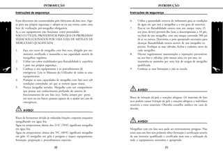1
INTRODUÇÃO
1
INTRODUÇÃO
Instruções de segurança
AVISO!
Risco de irritação da pele e reacções alérgicas. Os materiais do fato
seco podem causar irritação da pele e reacções alérgicas a indivíduos
sensíveis a estes materiais. Obtenha conselho médico em caso de
dúvida.
AVISO!
Mergulhar com um fato seco pode ser extremamente perigoso. Não
tente usar este fato sem primeiro obter formação e certificação através
de um instrutor qualificado e certificado nem sem a utilização de
todo o equipamento necessário e apropriado.
IV
6. Utilize a quantidade correcta de isolamento para as condições
da água em que está a mergulhar e o seu grau de exercício.
7. Pese-se em flutuabilidade neutra com um tanque vazio. O
seu peso deverá permitir-lhe fazer a descompressão a 10 pés,
no final do seu mergulho, com um tanque contendo 500 psi
de ar ou menos. Determine o peso apropriado necessário para
alcançar flutuabilidade neutra através de um mergulho na
piscina. Verifique as suas válvulas, fechos e vedantes antes de
cada mergulho.
8. Efectue regularmente manutenções e reparações preventivas
no seu fato e válvulas, pelo menos uma vez por ano, ou
mantenha-os assistidos por uma loja de artigos de mergulho
qualificada.
9. Conheça as suas limitações e não as exceda.
Instruções de segurança
AVISO!
Risco de ferimentos devido às reduzidas funções corporais enquanto
mergulhando em água fria.
Água ou temperaturas abaixo dos 21ºC (70ºF) significam mergulho
em água fria.
Água ou temperaturas abaixo dos 5ºC (40ºF) significam mergulho
em gelo. O mergulho em gelo é perigoso e requer equipamento,
formação, preparação e procedimentos especiais.
III
Estas directrizes são recomendadas pelo fabricante do fato seco. Siga-
as para sua própria segurança e adopte-as na sua rotina como uma
lista de verificação pré-mergulho obrigatória.
Se o seu equipamento não funcionar como pretendido:
NÃO O UTILIZE; PROVIDENCIE PARA QUE OS PROBLEMAS
SEJAM SOLUCIONADOS POR UMA LOJA DE ARTIGOS DE
MERGULHO QUALIFICADA.
1. Faça um curso de mergulho com fato seco, dirigido por um
instrutor certificado e mantenha a sua capacidade através de
mergulhos regulares.
2. Utilize um colete estabilizador para flutuabilidade à superfície
e para sua própria segurança.
3. Conheça o seu equipamento e os procedimentos de
emergência. Leia os Manuais do Utilizador de todos os seus
equipamentos.
4. Pratique as suas capacidades de mergulho com fato seco sob
condições controladas até que se tornem quase inatas.
5. Nunca mergulhe sozinho. Mergulhe com um companheiro
que possua um conhecimento profundo do sistema de
funcionamento do seu fato seco. Tenha sempre por perto,
em terra ou em barco, pessoas capazes de o ajudar em caso de
emergência.
 