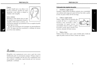 2
PREPARAÇÃO
2
PREPARAÇÃO
1 Introduzir a argola interior
Introduza a argola interior de plástico, primeiro com a extremidade
com ranhuras, pela manga até a parte da frente ficar sobre a punho
de látex um pouco abaixo do fim da manga.
2 Colocar a argola exterior
Deslize a argola exterior de borracha sobe
o punho de látex e a argola interior,
fixando-a bem premindo-a sobre a
extremidade da argola interior. As
extremidades distais de ambos as argolas
de punho estarão iguais quando estas
estiverem colocadas de forma correcta.
3 Ponha as luvas
Ponhas as luvas de látex e puxe a parte enrolada sobre a borda da
argola de punho exterior de forma a formar um vedante.
Colocação das argolas de punho
3
Capuzes
O capuz impede que a sua cabeça o seu
pescoço arrefeçam. Escolha um capuz
apropriado, o que melhor se adequar as
condições onde mergulha.
Luvas e mitenes
Mantenha as mãos quentes para ser capaz
de controlar o seu equipamento durante o
mergulho. Utilize luvas ou mitenes, com
revestimentos separados, que juntamente com os as argolas de punho
podem ligar-se ao fato.
As luvas com revestimentos de lã protegem até aproximadamente
+10°C. Em águas mais frias recomenda-se a utilização de mitenes
ou de luvas mais isoladoras.
AVISO!
Mergulhar com equipamento novo com o qual não esteja
familiarizado pode ser extremamente perigoso. Pratique sempre as
suas técnicas de mergulho com fato seco com o equipamento novo
sob condições controladas, supervisionado por um instrutor
qualificado e certificado.
2
 