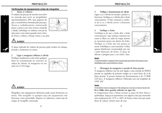 2
PREPARAÇÃO
2
PREPARAÇÃO
3 Verifique o funcionamento da válvula
Ligue o ar à válvula de entrada e ponha-a a
funcionar. Verifique se a válvula abre e fecha
correctamente. O fato começará a encher-
se de ar se a válvula estiver a funcionar
correctamente.
4 Verifique o fecho
Certifique-se de que o fecho abre e fecha
correctamente e que nenhuns materiais tais
como as fibras ou cotão da roupa interior
se encontram presos nos dentes do fecho.
Verifique se o fecho não tem poeiras ou
areias. Lubrifique-o, caso necessário. Utilize
apenas lubrificante recomendado por nós
e pelo fabricante do fecho. O spray de
silicone é perigoso para o seu fecho e fato.
Nota!
Consultetambémocapítulosobremanutençãoparaobterinformaçõesmais
detalhadassobrecomolubrificarofecho.
5 Montagem da mangueira à entrada de baixa pressão
A mangueira inflatora tem de estar ligada a uma entrada de BAIXA
pressão no regulador de primeiro estágio ou a outra fonte de ar de
baixa pressão. A pressão máxima de funcionamento é de 15 BAR
(225 psi.). A mangueira inflatora é fabricada com um acoplador de
UNF 3/8".
Nota!
Evitedobrarmuitoamangueira:Nãoultrapasseoraiodecurvaturamáximode
4cm(1.5")6 Látex duro quando utilizado em água fria
As temperaturas frias e baixas tornam as peças de látex duras e
quebradiças. Aqueça-as suavemente com alguma coisa que mantenha
uma temperatura de +37°C a +40°C de forma a fazer com que sejam
fáceis de colocar, mesmo antes de usar.
5
2 Ligue a mangueira inflatora à válvula
Verifique visualmente se não existe qualquer
dano ou contaminação no conector, na
cabeça da válvula, na mangueira ou nos
anéis em O (O-rings).
Verificações do equipamento antes de mergulhar
AVISO!
Mergulhar com equipamento defeituoso pode causar ferimentos ou
morte. Não mergulhe se qualquer peça do equipamento não
funcionar como pretendido. Reparea ou substitua-a numa loja de
artigos de mergulho autorizada.
1 Ajuste os vedantes
O vedante do pescoço de um fato novo deve
ser ajustado para servir ao mergulhador
(aproximadamente 20% mais pequeno do
que a circunferência formada pelo pescoço).
Ajuste-o cuidadosamente aumentando
pouco a pouco com uma tesoura comprida
e afiada. Lubrifique os vedantes com pó de
talco puro e sem cheiro quando vestir o fato,
de forma a reduzir a fricção contra a sua pele.
AVISO!
O ajuste indevido do vedante do pescoço pode resultar em choque,
levando a ferimentos ou morte.
4
 