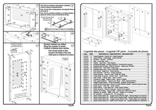 L
                                                          L                                       7º    Obs: Fixar as corrediça no lado pintado, e utilizando 8º
    F H                                                                   L                             os furos conforme a ilustração abaixo.
H                                            13                                               L                                                                           11
                                                                                                        Note: Fix the slide in hand painted, and using the holes as                                                  14                                                         19
     K+I                                                                                                                                                                                                                                                                                   19
                                                                                                        shown below.                                                                                                         01                              05
                                                                              H
                                                                                          F
                                                                                              H                                                                                                          10                                       16                                                19
                                                                K+I                                     Nota: Fije las corredizas metalicas en el lateral pintado, y                                                              23                                                                             19
                                                                                          I        D    usando los orificios como en la ilustración de bajo.            32 31
    18
    14                                           21                                                                                                                                                                                                                            02
                                                                                                         Fita de borda para frente                                                                            30                  07    06                         08
                                                                                                                                               22    D                                                   29                                                               14
                                                                                                            Edge tape to front
     K+I                                                                              18
                                                                                      14                     La cinta al frente                               D                                                                                         03         09
                                                                                                                                                                                                                                  07    06
                    T+W                                                                            D                       22    D
             H
    H F                                                   T+W       K+I                                                                   D
                                                                                                                                                                                                                                       08
                                    13 12                                                 I
                                                                                              H
                                                                              H           F
                                                                                                                                                                                                                                       08                                             20
                                                                                                                                                                                                                                  22
                                                                          C                                                                                                                                                 22                                     08
                                                               P
                                                                                                  9º              Z                                               10º                                                                                         22
                                                                                                                                                                                                                                                                                                                  20
                                                                                  C
                                                                                                         22           Z                                                                                                                                22
                                     16                                                                           Z
                                                                                                                                      Z                                          18                                                                                04
                                                                                                                                 22        Z                                                                                                 16        17
                                                                                                                                                                                         21         13
                                                                                                                                      Z
                                                                                                                                                                                   12                    18
                 Posicionar a roldana                                                                            Encaixe sistema nos trilhos.
                  superior 2,8cm da
                 estremidade da porta                                                             11º            Plug the system in trails.         12º
                         2,8cm                                                                                   Conecte el sistema enlos carriles.
                                                                              813
                                                                                      5                                Usar cola para montas as vistas.                 Legenda das peças - Legends OF parts - Leyenda de piezas
                                                                    811           C                                    Use glue in the fixation of the views.
    813                                                                6                                               Utilice goma en la fijación de los marcos        COD... REF.          DESCRIÇÃO - DESCRIPTION - DESCRIPCIÓN                                                                                 QT.
         5
                   811                                                                                                                                                  3030501 01 Lateral Esquerda - Lateral Left - Lateral Izquierda................................................................ 01
                        6
             C                                                                                                                                                          3030502 02 Lateral Direita - Lateral Right - Lateral Derecha................................................................... 01
                                         Q
                                                                                                                                                    COLA                3030503 03 Divisória - Division - Divisória........................................................................................... 01
                                     Q Q
                                                                                                                                                     GLUE

                    Q       Q                                                                                                                                           3030504 04 Base - Lower base - Base....................................................................................................... 01
                                                        Q                         C                          W
                                                  Q Q Q                                                                                                                 3030505 05 Chapéu - Upper Base - Tapa Superior................................................................................... 01
                    Q                                                                                                                                                   3030506 06 Divisória dacolméia - Division of the hive - División de la colmena...................................... 02
             C                                    Q Q
                                                                Q                                       14                                10                            3030507 07 Prateleira para Divisória - Shelf for Division - Repisa para División.................................. 02
                    Q                                                                                                                                    W              3030508 08 Prateleira Fixa - Fixed Shelf - Repisa Fija............................................................................ 04
                                                                Q                                                 W
                                                      Q                           C                                                                          14         3030509 09 Prateleira Menor Fixa - Fixed Lower Shelf - Repisa Menor Fija........................................... 01
                                                  Q
                                                                                                                                                                        3030510 10 Porta Direita - Right Door - Puerta derecha.......................................................................... 01
                    Q
                                    29                Q   31    Q                                                                                                       3030511 11 Porta Esquerda - Left Door - Puerda Izquierda.................................................................... 01
             C                                                                                                                                                          3030512 12 Frente de gaveta - Drawer’s Front- Frente del Cajone ........................................................ 04
                    Q               30
                                                  Q       32 Q                                                   W                                       W
                                                                                                                                                                        3030513 13 Contra-fundo de gaveta - Drawer’s back - Contra-Fondo................................................... 04
                                                      Q
                                                                                  C                                                                                     3030514 14 Vista Lateral - Lateral frame - Marco Lateral.................................................................... 02
                                                  Q             Q                                                                                                       3030515 15 Travessa do rodapé - Support Footer - Apoyo a rodapie...................................................... 01
                    Q                                 Q
                                                                                                                                                                        3030516 16 Vista superior/Inferior - Upper/Lower Frame - Marco Superior/inferior............................ 02
             C                                    Q Q           Q                                                W                                       W              3030517 17 Rodapé frontal/Traseiro - Footer Front/Back - Rodapie Frontal/trasero.............................. 02
                    Q                                                                                                                                                   3030518 18 Lateral de Gaveta sem canal - Drawer’s Lateral Without Channel - Lado del Cajone sin canal 08
                                                  Q             Q                 C                                                                                     3030519 19 Fundo traseiro - Back Part - Fondo Trasero......................................................................... 04
                                    Q        Q        Q
                    Q       Q                                                                                                                                           3030520 20 Fundo Inferior - Lower Back Part - Fondo Trasero Inferior................................................. 02
                                                              Q Q
                                                                                                                 W                                       W              3030521 21 Fundo de gaveta - Drawer’s back part - Fondo de los cajones............................................. 04
             C
                                                      Q                                                                                                                 3030522 22 Suporte de corrediça - Support Slide - Soporte para Desliza del Cajone............................ 08
                                                                                                                                                                        3030523 23 Prateleira da colméia - Shelf of the hive - Repisa de la colmena.................................... 01
                                       Porta
                              terno da                                                                                                                                  3030524 24 Kit Acessórios - Accessories Kit - Kit Accessorios............................................................. 01
                     Lado In Door Side            C
                      Internal de la puerta                                                                                                              W              3030529 29 Janela Acrílica Maior Dir. - Largest Acrylic Window Right - Ventana Major de la Derecha 01
                            terno                                                                                                                                       3030530 30 Janela Acrílica Menor Dir. - Small Acrylic Window Right - Ventana Pequeña de la Derecha 01
                    Lado in                  811                                                                                                                        3030531 31 Janela Acrílica Maior Esq. - Largest Acrylic Window Left - Ventana Major de la Izquierda 01
             C                                   6
                                                                                                                                                                        3030532 32 Janela Acrílica Menor Es. - Small Acrylic Window Letf - Ventana Pequeña de la Izquierda 01
                        811
                                6
                                                                                                                                                             Pag.06                                                                                                                                           Pag.03
 