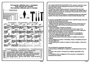 Ferramentas utilizadas para a montagem                                                                                 The CANAÃ INDÚSTRIA MOVELEIRA LTDA, asks the customer to read
                           Tools used for the assembly                                                                                      prior to filing this manual instructions to ensure it is done in proper
                     Herramientas utilizadas para la montaje                                                                                assembly of the product.
                                                                                                                                            The warranty covers all parts, parts and components that may have
                                                                                                                                            defects in production within 03 months, counting from the starting date of
                                                                                                                                            product delivery to consumers, according to the purchase invoice, which
                                                                                                                                            becomes part of this license.
                                                                                                                                            This product should be mounted by a professional expert and authorized
                                                                                                                                            reseller of the shop mobile children's Canaã Indústria Moveleira Ltda.
                                                      3
                                                   118”,00m




                                                                           11 0m
                                                                              3,0
                                                                             8”
        12
        14
        16
        20
                      25


                                35
                                     40
                                          45


                                                                                                                                            To ensure a proper fitting to the product and a useful life longer, they must
                                                                                                                                            be followed the following instructions:
             Acessórios - Accessories - Accesorios                                                                                          - Divide and check all parts and components;
                                                                                                                                            - Fittings where the assembly will be done so that the product does not
 A    8007
                           B 8019                  C   8001
                                                                             D    8002
                                                                                                        E    8004
                                                                                                                                            have direct contact with the floor preventing the product is scratched
                                                   Parafuso 3,5 x 12 Cab Panela
                        Parafuso tampinha 4,8 x 50mm
 Parafuso 4,5 x 50 Cab Chata                                                                      Parafuso 4,0 x 25 Cab Panela
                                                                           Parafuso 3,5 x 12 Cab Chata                                      during assembly;
 Raised Screw 4,5 x 50 Cover Screw 4,8 x 50mm Raised Screw 3,5 x 12 Raised Screw 3,5 x 12 Raised Screw 4,0 x 25
 Tornillo 4,5 x 50                                 Tornillo 3,5x12
                        Tornillo con tapa 4,8 x 50mm                       Tornillo 3,5x12        Tornillo 4,0 x 25                         - Follow all the steps correctly for assembly;
     8043                   5002                       1004                    5047                   5003
  F                        G                       H                          I                          J                                  - Leave the mobile in a place where the floor is not in a gap, if not
 Pino Minifix              Cavilha plástica 8 x 30mm                        Bucha Minifix 10mm
                                                   Cavilha de Madeira 6 x 30mm                          Porca Cilindrica Plástica 12 x 9
                                                                                                                                            possible, place some kind of shoe that simulates floor level, making the
 Pin Minifix
 Pino Minifix
                           Plastic Peg 8 x 30mm Wood Peg 6 x 55mm           Nut Minifix 10mm            Plastic Cylindrical Nut 12 x 9
                                                                                                        Puerca Cilindrica plastica 12 x 9
                                                                                                                                            product after the assembly is not out of square;
                           Cavilla Plastica 8 x 30mm                        Punta Minifix 10mm
                                                   Cavilla de Madera 6 x 30mm
  K 8046
                           L  8009
                                                   M  8014
                                                                              N4003
                                                                                                        O   8071                            - Only set the doors after the product make sure it is well aligned;
                                                                                          COLAGLUE
                                                                                                                                            - Do not use cleaning products such as alcohol, Lustra-Mobile etc.
                      Prego 10 x 10
 Tambor Minifix 12x10mm
 Drum Minifix 12x10mmNail 10 x 10
                                                   Junção de Fundo de Roupeiro de cola
                                                   Back Part Junction
                                                                         Sachê
                                                                         Sachet of glue
                                                                                              Pino Minifix Haste Dupla
                                                                                              Pin Minifix Dual Rod
                                                                                                                                            - Use only a wet flannel lightly with water.
                      Clavo 10 x 10
 Tambor Minifix 12x10mm                            Juntura Trasera       Bolsita de pegamento Pino Minifix Doble filo                       - Avoid pull the product to the wall to improve ventilation and prevent
    5063                 5081                         5031                   4002
  P                        Q                       R                          S                    5009
                                                                                                        T                                   moisture;
  Sapata Plástica                              Tampa CPL para Parafuso Dupla Face
                           Tapa Furo 12mm Minifix                      Fita                Suporte Cabide Ombilongo                         - Avoid dragging the product. If necessary, empty it completely and pull it
  Plastic Feet
  Pata Plastica
                                               Screw’s cover CPL
                           Hole Cover 12mm Minifix                     Dual Side Adhesive Support Hanger
                                               Tapa CPL de lo tornillo Adhesiva Doble Cara Suporte suspension
                           Tapa Agujero 12mm Minifix
                                                                                                                                            into place right next;
  U  8031
                           V  8008
                                                   W
                                                   4008
                                                                             X
                                                                          4011                 5037
                                                                                                        Y                                   - Avoid exposing your mobile to moisture or direct sunlight, or other form
                                                                                                                                            of heat.
 Parafuso 3,5 x 16 Cab Chata Cantoneira de Metal   Tapa Furo adesivo     Batente Adesivo Silicone       Suporte para Vidro Canto
 Raised Screw 3,5 x 16       Metallic Angle-Iron   Hole Cover Adhesive Stop Silicone Adhesive           Support for Glass Corner
 Tornillo 3,5x16             Escuadra Metálica     Tapa Agujero Adhesivo Deje de Adhesivo de Silicona   Apoyo a la esquina del vidrio

                                                                                                                                            The commitment to guarantee shall cease if:
      Complementos - Complements - Complementos                                                                                             A) The product is adulterated or repaired by unauthorized person by the
COD...          DESCRIÇÃO - DESCRIPTION - DESCRIPCIÓN                                                                            QT.
                                                                                                                                            store.
                                                                                                                                            B) There is use of part or component not original, appropriate to the
8020   Corrediça metálica - Metallic Linding - Corredizas Metalicas...........................                                    03
5084 Junção de Fundo (Perfil H) - Junction of Back Part - Junción del Fondo trasero..                                             02        product.
8091 Sistema porta de correr - Sliding door system - Sistema de Puerta Corredera.....                                             02        C) The defect is due to negligence of the consumer or assembler for
8086 Tubo Acab. para Porta - Tube to Door - Tubo montaje de la puerta.....................                                        02        instructions this manual.
8104 Perfil cantoneira alumino - Aluminum profile bracket - Soporte de perfil de                                                  02
1052 a l u m i n i o . . . . . . . . . . . . .                                                                                    01


                                                                                                                              Pag.02                                                                                 Pag.11
 