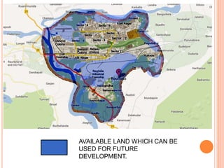 AVAILABLE LAND WHICH CAN BE
USED FOR FUTURE
DEVELOPMENT.
 