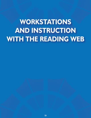 Workstations
  and Instruction
with the Reading web




         23
 