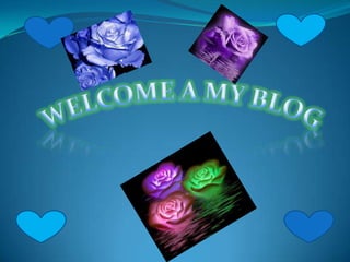WELCOME A MY BLOG 