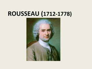 ROUSSEAU (1712-1778)
 