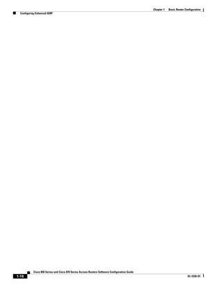 Chapter 1   Basic Router Configuration
  Configuring Enhanced IGRP




            Cisco 850 Series and Cisco 870 Series Access Routers Software Configuration Guide
1-16                                                                                                                       OL-5332-01
 