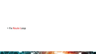 • Fix Route Loop
 