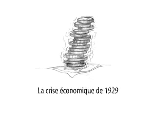 La crise économique de 1929
 