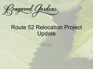 Route 52 Relocation Project Update APGA 