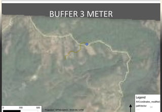 BUFFER 3 METER
14
Projection : EPSG:32643 - WGS 84 / UTM
 