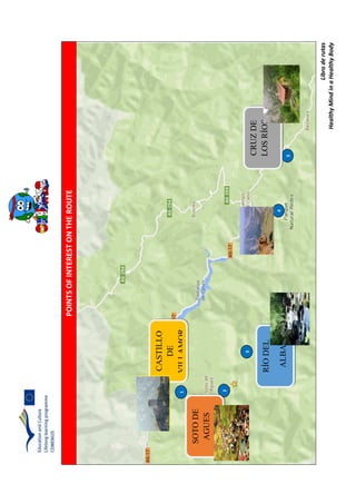 Libroderutas
HealthyMindinaHealthyBody
POINTSOFINTERESTONTHEROUTE
1
2
1
3
4
5
CASTILLO
DE
VILLAMOR
EYSOTODE
AGUES
RÍODEL
ALBA
CRUZDE
LOSRÍOS
 