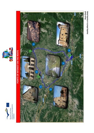 RouteBook
HealthyMindinaHealthyBody
POINTSOFINTERESTONTHEROUTE
1
2
1
3
4
5
6
 