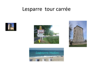 Lesparre tour carrée