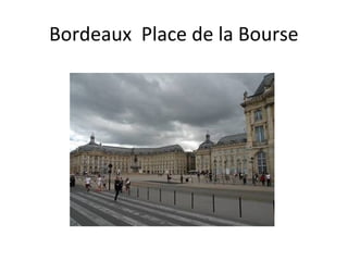 Bordeaux Place de la Bourse

 