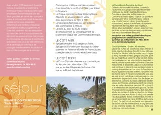 Avec environ 1 200 espèces à travers le
monde, il représente un patrimoine
botanique majeur mais il peut être aussi
envahissant. Reconnaissable par ses
fleurs groupées en forme de « pompon »
jaune, le mimosa fera l’objet d’une visite
guidée où l’on vous présentera
notamment une trentaine d’espèces
d’Australie et d’ailleurs. Egalement, le
Café des Jardiniers, lieu de restauration
au cœur des jardins, vous proposera de
découvrir les saveurs encore méconnues
du mimosa ! Le site dispose d’une librairie
spécialisée avec plus de 1200 références
sur le jardinage, la botanique, les
paysages méditerranéens, les jardins, et
bien sûr des ouvrages sur le mimosa !
Visites guidées : compter 2 h environ.
Ouvert tous les jours.
Renseignements : 04 98 04 44 00
www.domainedurayol.org
Commandos d’Afrique qui débarquèrent
dans la nuit du 14 au 15 août 1944 pour libérer
la Provence.
La Plaque commémorative Sir Henry Royce
déposée en souvenir de son séjour
dans la commune de 1911 à 1931.
La Nécropole Nationale où sont enterrés
des Commandos d’Afrique.
La Stèle au bord de route, érigée
à l’emplacement du Débarquement de
la première vague des Commandos d’Afrique.
LE CÔTÉ MER
5 plages de sable fin (2 plages au Rayol,
2 plages au Canadel dont la plage du Débar-
quement de Provence et celle de Pramousquier,
partagée avec la commune du Lavandou).
LE CÔTÉ TERRE
Le Col du Canadel offre une vue panoramique.
Sur la route des crêtes, d’un côté,
vue sur les îles d’Hyères et de l’autre côté,
vue sur le Massif des Maures.
SEMAINE DE LOCATION PRIX SPÉCIAL
“Route du Mimosa”
Liste disponible à l’Office de Tourisme.
séjour
11
La Pépinière du Domaine du Rayol
Cette toute nouvelle Pépinière, ouverte à
l’automne 2010, propose les plantes emblé-
matiques du Jardin des Méditerranées.
Durable et désirable, la Pépinière du
Domaine du Rayol a pour objectif de “produire
sans épuiser” et se conforme pour cela à
une charte : aucun intrant (pas d’engrais
notamment), respect de la terre, du système
racinaire et de l’équilibre des végétaux.
Elle se situe au Bastidon, ancien logement du
jardinier au temps des premiers propriétaires
des lieux, récemment réhabilité.
Inscription aux visites guidées thématiques,
programme des ateliers-formations,
ouverture de la Pépinière : 04 98 04 44 00
www.domainedurayol.org
Circuit pédestre / Durée : 45 minutes
Départ de l’Office de Tourisme du Rayol. Prendre à
droite direction du village, faire 50 m pour rattraper,
à droite, l’av. Frédéric Mistral et monter jusqu’à l’église
(5 min.). Rejoindre le Patec, pergola circulaire, point
de vue magnifique sur la mer et les îles d’Or. Redes-
cendre légèrement sur votre droite, en regardant la
mer et prendre le petit sentier qui mène à l’escalier
monumental, le descendre jusqu’à la route, traverser
puis continuer la descente des escaliers. Longer le
parking de la résidence « Les parcs du Rayol » pour
trouver à gauche une piste en terre : l’ancienne voie
de chemin de fer (9 min.). Empruntez cette voie, pas-
ser sous le pont métallique, continuer jusqu’au croi-
sement afin de prendre à droite, l’av. des Belges, en
direction du Domaine du Rayol, jardins des Méditer-
ranées dont l’accès est réglementé (9 min.). Conti-
nuer sur cette même route pendant 200 m, jusqu’à
la 2e intersection, afin de prendre à gauche, l’av. des
Américains (6 min.) jusqu’à l’hôtel Le Bailli de Suffren.
Monter les escaliers à droite en direction du village,
passer le square Jean Aicard (8 min.), pour prendre
l’av. du Capitaine Thorel. A l’intersection, monter la
rue en sens interdit, qui mène à l’Office de Tourisme
(8 min.). Ce petit circuit non balisé vous permettra
de circuler hors des sentiers battus, le long de routes
et de chemins bordés de mimosas, dans une
ambiance calme et colorée.
 