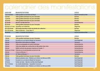 JANVIER MANIFESTATIONS LIEUX
1 au 31 janvier Visite guidée du domaine du Rayol Rayol-Canadel-sur-Mer
4 janvier Visite guidée botanique du parc Gonzalez Bormes
11 janvier Visite guidée botanique du parc Gonzalez Bormes
18 janvier Visite guidée botanique du parc Gonzalez Bormes
22 Janvier Election de Miss Mimosa Sainte-Maxime
25 janvier Visite guidée botanique du parc Gonzalez Bormes
25 janvier au 15 mars Exposition sur le Mimosa Pégomas
29 et 30 janvier Mimosalia-exposition-vente de plantes de collection Bormes
29 et 30 janvier Fête du Mimosa – Corso fleuri Pégomas
30 janvier Visite « L’Odyssée des Mimosas » Rayol-Canadel-sur-Mer
FÉVRIER MANIFESTATIONS LIEUX
1 février Visite guidée botanique du parc Gonzalez Bormes
4 février Excursion en car dans le Massif du Tanneron Saint-Raphaël
5 février Décoration de la place du village Tanneron
5 février Visite accompagnée du jardin botanique Sainte-Maxime
5 février Visite des ateliers de construction et décoration des chars Sainte-Maxime
5 février Défilé nocturne de groupes musicaux et visuels Sainte-Maxime
5 février au 13 mars Patinoire sur la promenade du bord de mer Sainte-Maxime
6 février Corso du Mimosa Sainte-Maxime
6 février 16e
Fête du Mimosa Tanneron
8 février Visite guidée botanique du parc Gonzalez Bormes
8 février Balade pédestre dans l’Estérel sur le thème du Mimosa (ONF) Saint-Raphaël
11 février Excursion en car dans le Massif du Tanneron Saint-Raphaël
12 février Soirée de Gala – Election de Miss Saint-Raphaël Saint-Raphaël
12 et 13 février Les Jardins Ephémères – Exposition Concours Saint-Raphaël
15 février Balade pédestre dans l’Estérel sur le thème du Mimosa (ONF) Saint-Raphaël
calendrier des manifestations
25
 