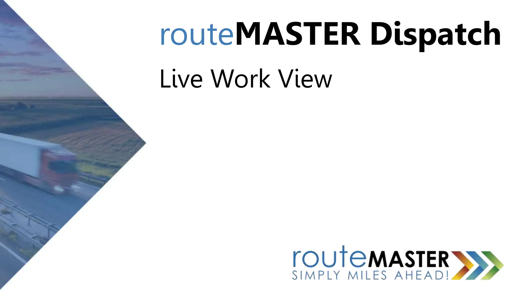 routeMASTER Dispatch
Live Work View
 