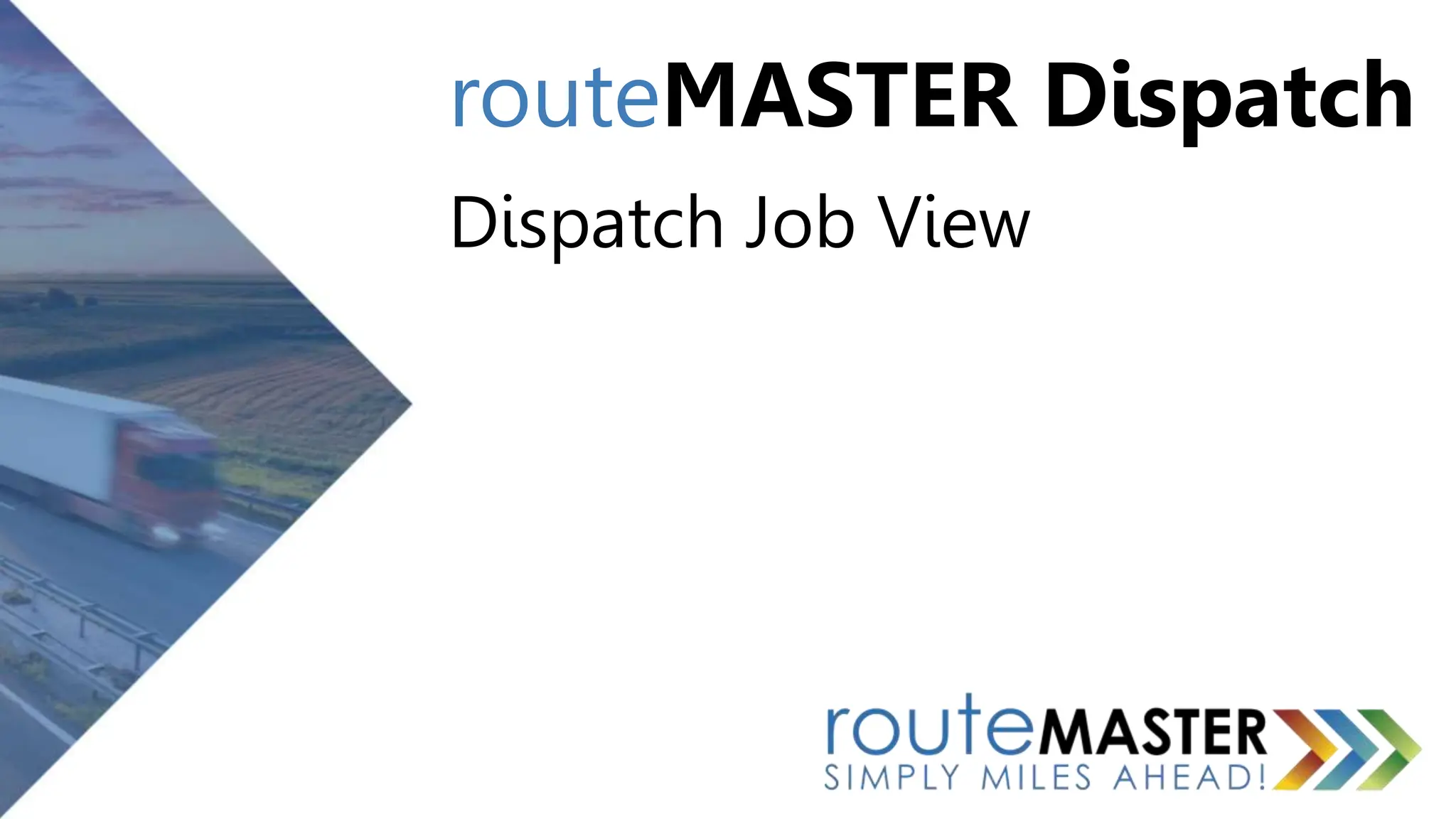 routeMASTER Dispatch
Dispatch Job View
 