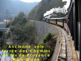 Ancienne  voie ferrée des Chemins de fer de Provence Nice-Digne 