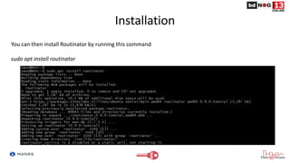Installation
You can then install Routinator by running this command
sudo apt install routinator
 