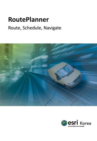 RoutePlanner
Route, Schedule, Navigate
 