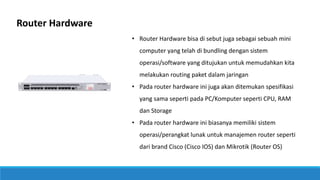 Tentang Router (Penegrtian, Jenis, Mikrotik Router OS Lisensi) | PPTX