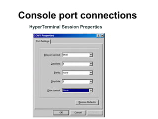 Console port connections
 