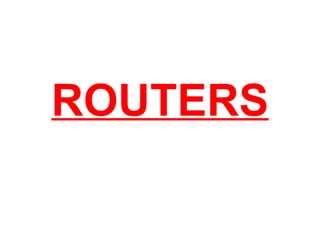 ROUTERS 