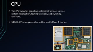 Advanced Routing Cpu BASIC OF ROUTERS,ROUTER IOS AND ROUTING PROTOCOLS | PPTX