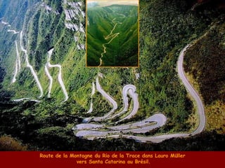 Route de la Montagne du Rio de la Trace dans Lauro Müller vers Santa Catarina au Brésil. 