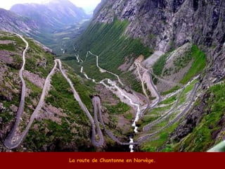 La route de Chantonne en Norvège. 