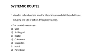 Systemic Routes ROUTES OF DRUG ADMINISTRATION - AJ- ppt. | PPTX