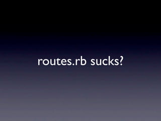 routes.rb をもう一度考えてみた #shibuyarb