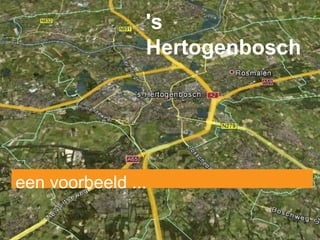 Double-click to enter title
Double-click to enter subtitle
's
Hertogenbosch
een voorbeeld ...
 