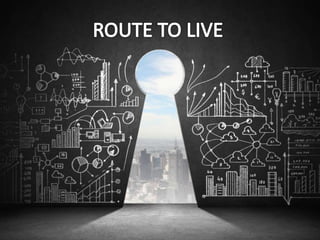 Route to live