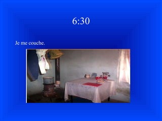 6:30 Je me couche. 