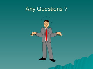 Any Questions ? 