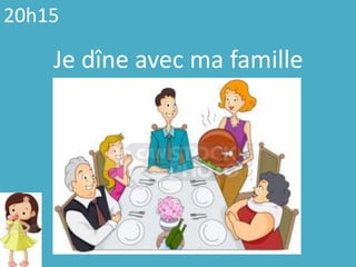 20h15Je dîne avec ma famille