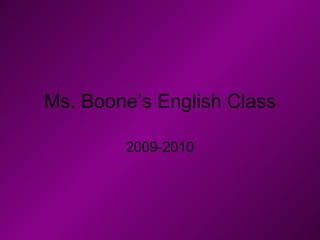 Ms. Boone’s English Class 2009-2010 