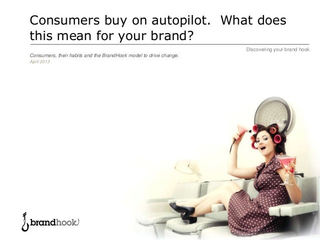 Consumers buy on autopilot. What does this mean for your ...