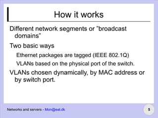 Possibility of dynamic changes between VLANs 