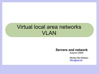 Virtual local area networks VLAN 