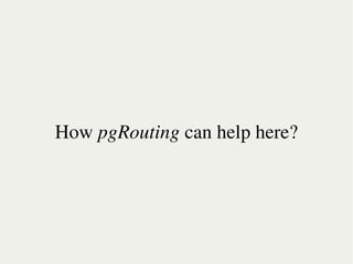 How pgRouting can help here?




                  
 