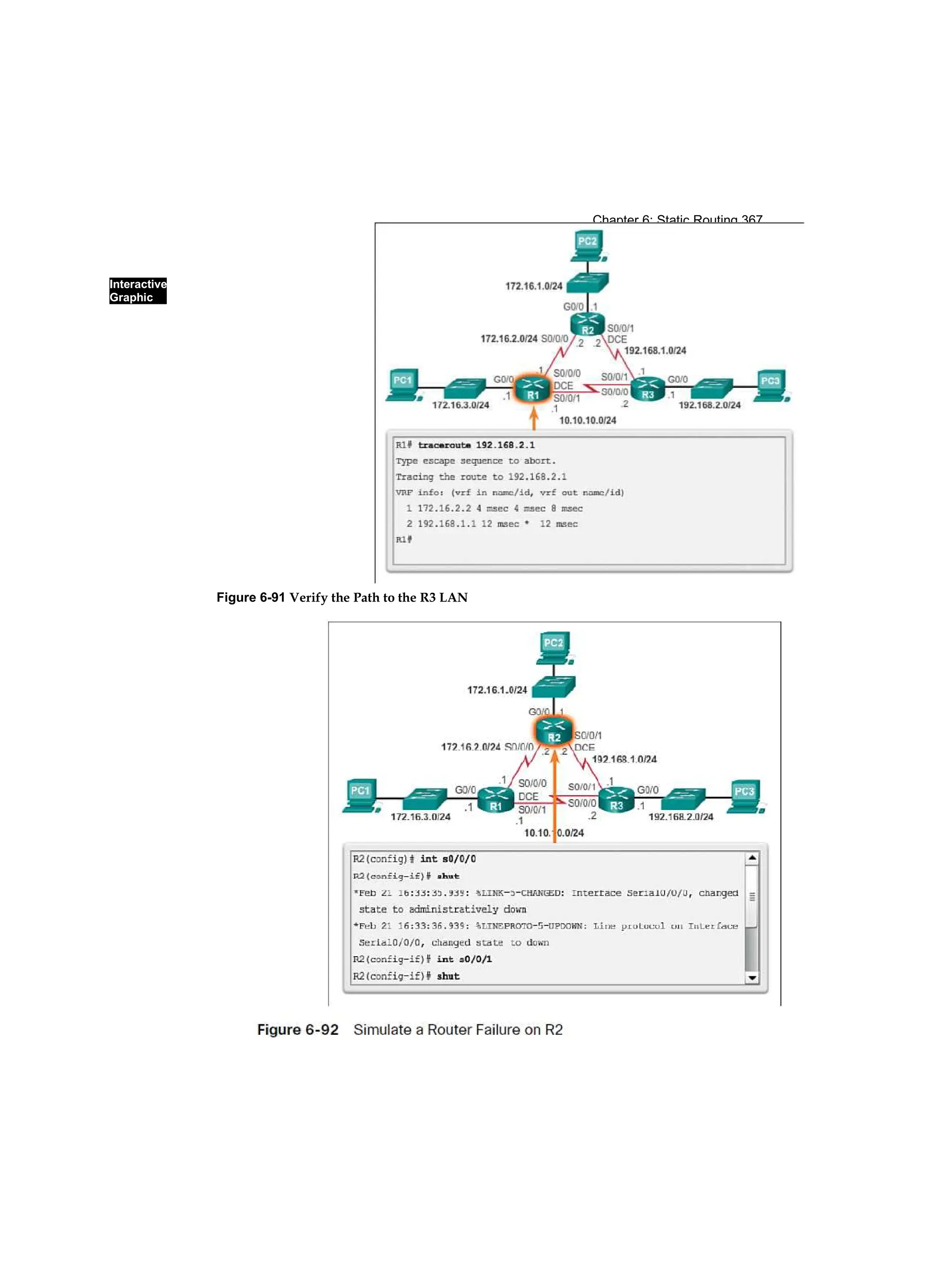 Interactive
Graphic
Chapter 6: Static Routing 367
Figure 6-91 Verify the Path to the R3 LAN
 