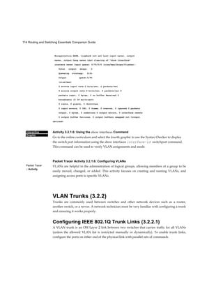 21
Extended IPv4 ACLs (9.3.2) 601 Configuring Extended ACLs (9.3.2.1) 601
Applying Extended ACLs to Interfaces (9.3.2.2) 603 Filtering Traffic with
Extended ACLs (9.3.2.3) 605 Creating Named Extended ACLs (9.3.2.4) 606
Verifying Extended ACLs (9.3.2.5) 607 Editing Extended ACLs (9.3.2.6) 608
Troubleshoot ACLs (9.4) 611
Inbound and Outbound ACL Logic (9.4.1.1) 611 ACL Logic Operations
(9.4.1.2) 613 Standard ACL Decision Process (9.4.1.3) 614 Extended ACL
Decision Process (9.4.1.4) 615 Common ACL Errors (9.4.2) 616
Troubleshooting Common ACL Errors - Example 1
(9.4.2.1) 616
 