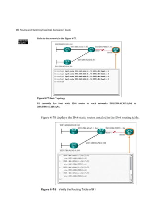 54 Routing and Switching Essentials Companion Guide
Video
Switch Forwarding Methods (1.2.1.3)
Commonly, in earlier networks, as they grew, enterprises began to experience slower
network performance. Ethernet bridges (an early version of a switch) were added to
networks to limit the size of the collision domains. In the 1990s, advancements in
integrated circuit technologies allowed for LAN switches to replace Ethernet bridges.
These LAN switches were able to move the Layer 2 forwarding decisions from software
to application-specific-integrated circuits (ASICs). ASICs reduce the packet-handling time
within the device, and allow the device to handle an increased number of ports without
degrading performance. This method of forwarding data frames at Layer 2 was referred
to as store-and-forward switching. This term distinguished it from cut-through switching.
As shown in the online video, the store-and-forward method makes a forwarding
decision on a frame after it has received the entire frame and then checked the frame for
errors.
Video 1.2.1.3: Store-and-Forward Switching
Go to the course online to see an animation of how a store-and-forward switch works.
By contrast, the cut-through switching method, as shown in the online video, begins the
forwarding process after the destination MAC address of an incoming frame and the
egress port has been determined.
Figure 1-18 Building a MAC Address Table: S1 Sends the Frame to Port 1
 
